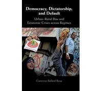 Democracy, Dictatorship, and Default: Urban-Rural Bias and Economic Crises across Regimes