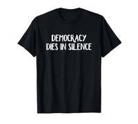 Democracy Dies in Silence T-Shirt