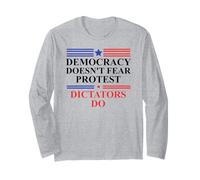 Democracy Doesn't Fear Protest Dictators Do No Kings America Long Sleeve T-Shirt