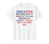 Democracy Doesn't Fear Protest Dictators Do No Kings America T-Shirt