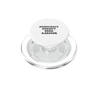 Democracy Doesn't Need A Savior PopSockets PopGrip for MagSafe