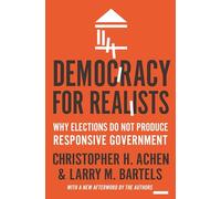 Democracy for Realists : Why Elections Do Not Produce Responsive Government