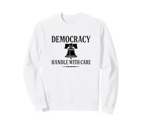 Democracy Handle With Care - Liberty Bell Civic Sweatshirt