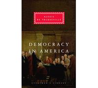 Democracy In America: Alexis De Tocqueville (Everyman's Library CLASSICS)