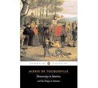 Democracy in America: And Two Essays on America (Penguin Classics)