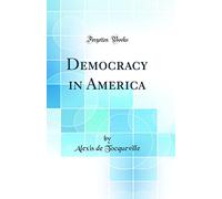 Democracy in America (Classic Reprint)