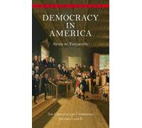 Democracy in America: The Complete and Unabridged Volumes I and II by Alexis De