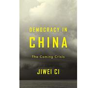 Democracy in China: The Coming Crisis