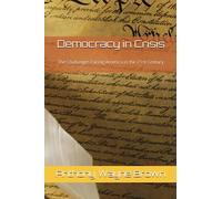 Democracy in Crisis: The Challenges Facing America in the 21st Century