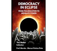 DEMOCRACY IN ECLIPSE: THE SILENT RISE OF AUTHORITARIANISM: 13 (You Better)