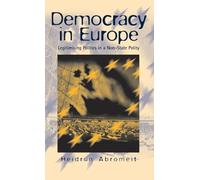 Democracy in Europe: Legitimising Politics in a Non-State Polity