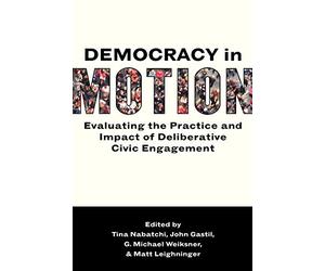 Democracy in Motion - Paperback NEW Nabatchi, Tina 2012