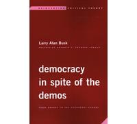 Democracy in Spite of the Demos : From Arendt to the Frankfurt School