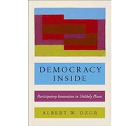 Democracy Inside: Participatory Innovation in Unlikely Places