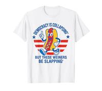 Democracy Is Collapsing' But These Weiners Be Slapping' T-Shirt