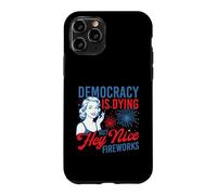 Democracy Is Dying But Hey Nice Fireworks - 4th July Case for iPhone 11 Pro