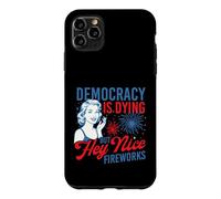 Democracy Is Dying But Hey Nice Fireworks - 4th July Case for iPhone 11 Pro Max