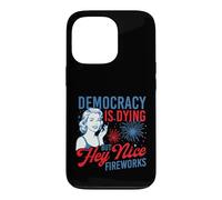 Democracy Is Dying But Hey Nice Fireworks - 4th July Case for iPhone 13 Pro