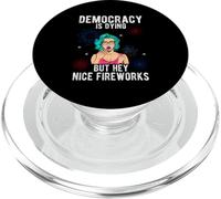 DEMOCRACY IS DYING BUT HEY NICE FIREWORKS PopSockets PopGrip for MagSafe