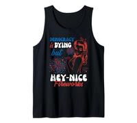 Democracy Is Dying But Hey Nice Fireworks Tank Top