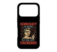 Democracy Is Dying But Nice Fireworks 4th of July Patriotic Case for iPhone 17 Pro