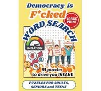 Democracy Is F*cked Word Search Puzzle Book: 55 Large Print Word Searches about 2025 American Politics, News Roundup, Current Events, Culture | ... Vacations, Holidays, Relaxation | Funny Gift