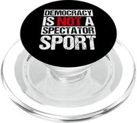 Democracy IS NOT A SPECTATOR SPORT Democracy Activism Quote PopSockets PopGrip for MagSafe