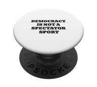 Democracy Is Not A Spectator Sport Political Civic PopSockets Adhesive PopGrip
