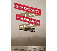 Democracy, Islam, and Secularism in Turkey (Religion, Culture, and Public Life): 11