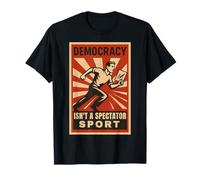 Democracy Isn’t a Spectator Sport Political Handwritten T-Shirt