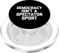 Democracy Isn't A Spectator Sport - Funny Saying Political PopSockets PopGrip for MagSafe