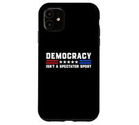 Democracy Isn't A Spectator Sport - Political USA Activism Case for iPhone 11