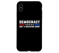 Democracy Isn't A Spectator Sport - Political USA Activism Case for iPhone XS Max