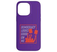 Democracy Looks Good on Me Case for iPhone 14 Pro Max