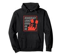 Democracy Looks Good on Me Pullover Hoodie