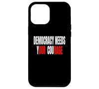 Democracy Needs Your Courage - Our Rage Case for iPhone 12 Pro Max