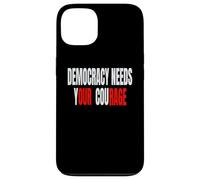 Democracy Needs Your Courage - Our Rage Case for iPhone 13