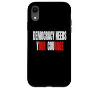Democracy Needs Your Courage - Our Rage Case for iPhone XR