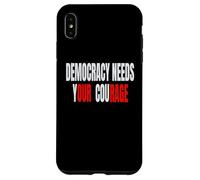 Democracy Needs Your Courage - Our Rage Case for iPhone XS Max