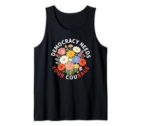 Democracy Needs Your Courage Politics Freedom Protest Floral Tank Top