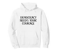 Democracy Needs Your Courage Pullover Hoodie