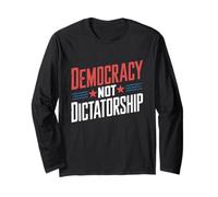 Democracy Not Dictatorship Bernie Sanders Quote Long Sleeve T-Shirt