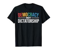 Democracy Not Dictatorship Promoting Democracy and Freedom Value Graphic T-Shirt