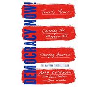 Democracy Now!: Twenty Years Covering the Movements Changing America