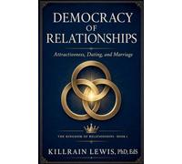 Democracy of Relationships: 1 (The Kingdom of Relationships)