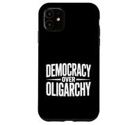 Democracy Over Oligarchy Case for iPhone 11