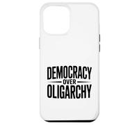 Democracy Over Oligarchy Case for iPhone 12 Pro Max