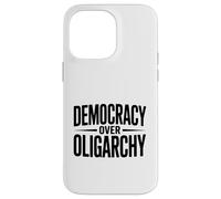 Democracy Over Oligarchy Case for iPhone 14 Pro Max