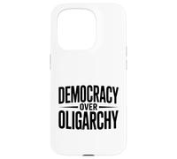 Democracy Over Oligarchy Case for iPhone 15 Pro
