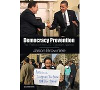 Democracy Prevention: The Politics of the U.S. - Egyptian Alliance